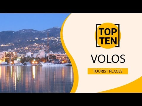 Top 10 Best Tourist Places to Visit in Volos | Greece - English