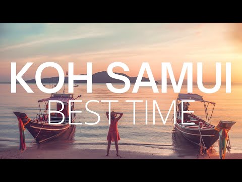 Best Time to Visit Koh Samui - Thailand Travel Guide